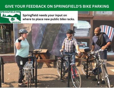 Give feedback on Springfield's bike parking. Springfield needs your input on where to put new public bike racks